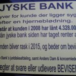 The Danish state still has major problems with Danish banks, which, as here, where Jyske Bank is behind extensive fraud against the bank’s customers, unfortunately cover both Danish judges and the authorities together with the Danish government cover this criminal Jyske Bank. But a small customer says, now it is enough, the extensive crime among the Danish banks, which the Danish government covers must stop, regardless of the fact that I am the only one who will fight to get rid of the Danish Corruption. I can not stop the camaraderie, that is the form of government, that exists in Denmark, but I want to warn other nations against the Danish country, which is a society ruled by corruption, between the comrades at the top of Denmark. You can read my blog here, and Read my story about how my family, and I have fought against some of Denmark’s perhaps largest criminal organizations. You will have a unique story about how Jyske Bank for several years, hid that the bank exposed me to fraud, while I was seriously ill after a major brain haemorrhage. And do you want my personal story until Jyske Bank 10 years after the beginning of the fraud, until Jyske Bank also chose to bribe our lawyers. I have a true story that is like reading a movie script. Can you understand why the employees of Jyske Bank say about the Jyske Bank car. “for us, it’s just a joke.” If what I write is no true i can get 2 years in prison for libel.